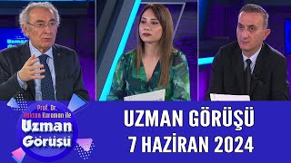 Uzman Görüşü 7 Haziran 2024 [upl. by Enyrat]