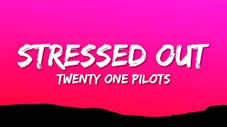 Twenty One Pilots  Stressed Out Lyrics [upl. by Asreht]