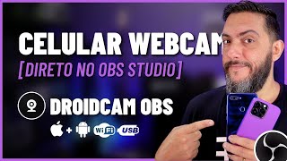 CELULAR COMO WEBCAM DIRETO NO OBS Wifi ou USB Android e iOS DroidCam OBS TESTE PRATICO [upl. by Burdelle]