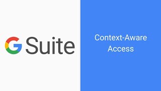 What is Contextaware access in G Suite [upl. by Devinne]