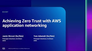 AWS reInforce 2023  Achieving Zero Trust with AWS application networking NIS307 [upl. by Cornelius]