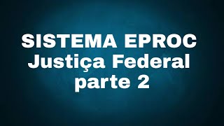 Como dar entrada em petição inicial na Justiça Federal sistema eproc  passo 2 [upl. by Krefetz]