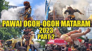 FULL PAWAI OGOHOGOH MATARAM LOMBOK 2023  PART 2 [upl. by Lawford894]