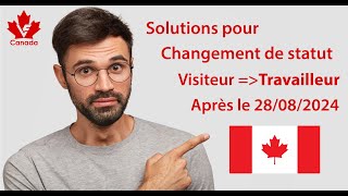 Solutions pour changement de statut Visiteur à Travailleur étranger temporaire après 28082024 [upl. by Townsend]