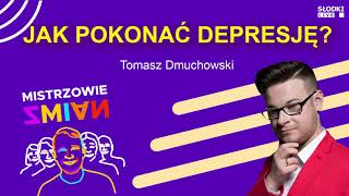 Jak pokonać depresję Tomasz Dmuchowski  Mistrzowie zmian [upl. by Gaivn]