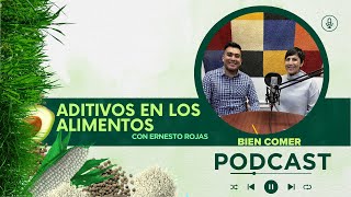 Qué son los aditivos alimentarios con Ernesto Rojas podcast [upl. by Elleivap426]