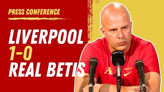 Liverpool 10 Real Betis  Arne Slot Press Conference [upl. by Caia]