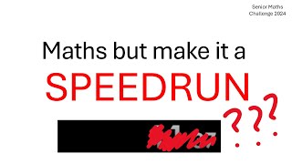 Senior Maths Challenge 2024 SPEEDRUN [upl. by Idonna]