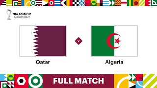 Qatar v Algeria  FIFA Arab Cup Qatar 2021 SemiFinal  Full Match [upl. by Ecinhoj]