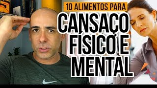 10 ALIMENTOS PARA ACABAR COM O CANSAÇO FÍSICO E MENTAL  Dr Dayan Siebra [upl. by Whetstone421]