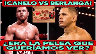 CANELO VS BERLANGA ERA LA PELEA QUE ESPERABAMOS BENAVIDEZ SE QUEDA EN 175 [upl. by Botti]