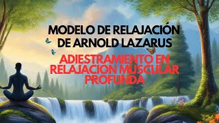 MODELO DE RELAJACIÓN DE ARNOLD LAZARUS psicologia relajacion [upl. by Kruter256]