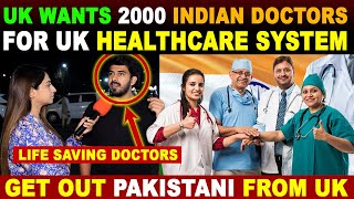 UK WANTS 2000 INDIAN DOCTORS FOR UK HEALTHCARE SYSTEM  PAK PUBLIC REACTION ON INDIA  SANA AMJAD [upl. by Block]