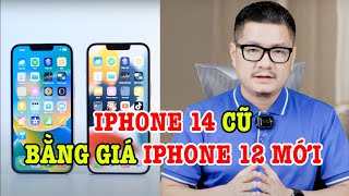 iPhone 14 cũ ngang giá iPhone 12 mới đáng mua hơn iPhone 14 mới [upl. by Amoritta628]