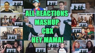 ★ALL REACTIONS MASHUP CBX  HEY MAMA ★ [upl. by Bedwell]