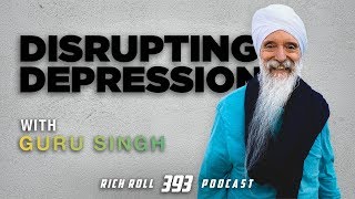 Disrupting Depression with Guru Singh  Rich Roll Podcast [upl. by Cassiani]