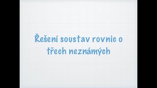 Soustavy 3 rovnic o 3 neznámých [upl. by Davida932]