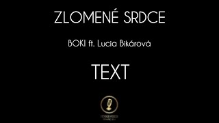 ZLOMENÉ SRDCE  BOKI ft Lucia Bikárová  TEXT [upl. by Dun]