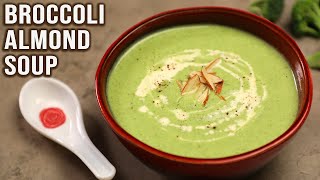 Broccoli Almond Soup Recipe  Cozy Winter Soup Recipe  Easy amp Healthy Veg Soup  Broccoli Recipes [upl. by Madson220]