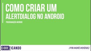 Como criar um AlertDialog usando o Android Studio [upl. by Eckel599]