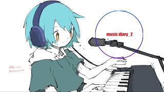 musicdiary 2 [upl. by Farrow]