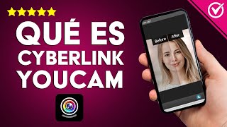 ¿Qué es y para qué Sirve CyberLink YouCam La App de Edición de Imágenes [upl. by Aihsad]