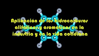 Aplicación de los hidrocarburos alifaticos y aromáticos en la industria y en la vida cotidiana [upl. by Ebehp]