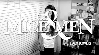 OF MICE amp MEN – OG Loko Cover by Lauren Babic amp Metalhead7323 [upl. by Laucsap]