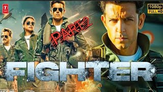 Fighter 2024 Part2 I New Bollywood Movie I Action Movie  Hrithik Roshan Deepika Padukone [upl. by Ellohcin]