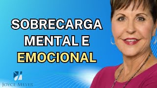 Joyce Meyer Sermão  MUST HEAR  SOBRECARGA MENTAL E EMOCIONAL [upl. by Gitt]