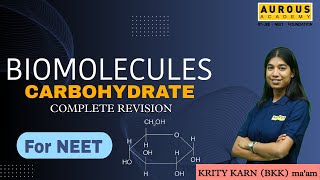 BIOMOLECULES CARBOHYDRATE COMPLETE REVISION FOR NEET  KRITY KARN ZKK Maam  AUROUS ACADEMY [upl. by Limann]