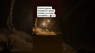 Rischio guerra nucleare in medeo oriente  Una reale possibilità  💣💥 [upl. by Isabelle]