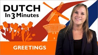 Learn Dutch  Dutch in Three Minutes  Greetings [upl. by Otreblasiul]