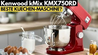 Kenwood kMix KMX750RD  Test Bericht 2024 Deutsch [upl. by Georgianna]