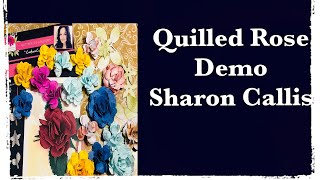 DEMO Quilled rose  Crafter’s Companion Sharon Callis [upl. by Akenat]