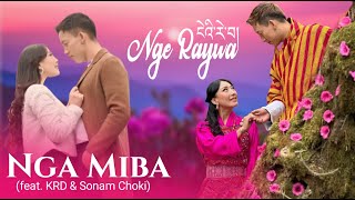 NGA MIBA  feat KRD amp Sonam Choki  Lyrics Video  New Bhutanese Song  Nge Raywa [upl. by Hallam]