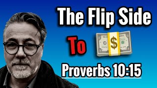 The Pros and Cons Of Wealth  Proverbs 1015 [upl. by Dulcie]