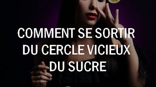 Comment se sortir du cercle vicieux du sucre [upl. by Hsirehc]