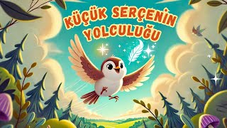 Küçük Serçenin Yolculuğu  Uyku Masalları [upl. by Attennod997]