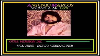 DIEGO VERDAGUER VOLVERE  ANTONIO MARCOS VUELVE A MI [upl. by Ventura]