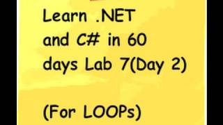 Beginners Lab 7 Day 2  Learn c Csharp and NET in 60 days  for LOOPs [upl. by Atsylak]