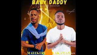 Babe DaddyMalekere ft xakamaniProbydjmahlayizo [upl. by Eralc347]