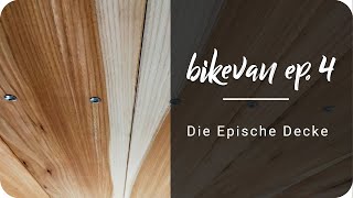 Die Epische Decke  Bikevan  Crafter Camper Conversion Ep04 [upl. by Lazarus]