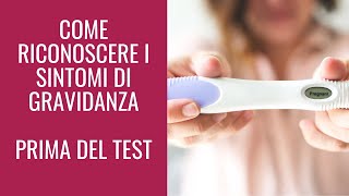 Come riconoscere i sintomi di 🤰🏻  PRIMA DEL TEST [upl. by Skipton847]