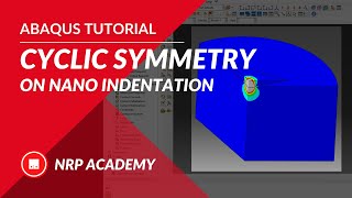 ABAQUS tutorial EP025  Cyclic Symmetry on Nanoindentation [upl. by Lagasse365]