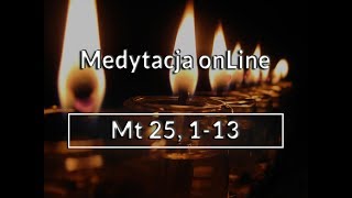 Medytacja Pisma Świętego onLine Mt 2511312112017  Daniel Wojda SJ [upl. by Haimrej]