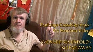 AVENGED SEVENFOLD  SO FAR AWAY  Bankrupt Creativity 259  My Reaction Videos [upl. by Aveer]