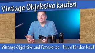 Vintage Objektive und Fotobörse  Tipps für den Kauf [upl. by Hamas315]