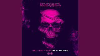 Renegades WAV amp NIN9 Remix [upl. by Bar]