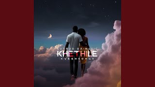 Khethile feat KveenSongs [upl. by Atnahc]